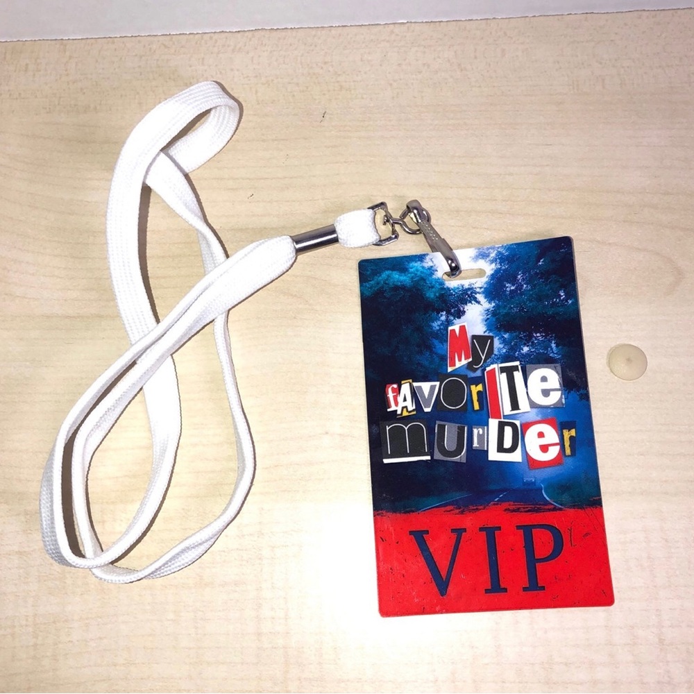 My Favorite Murder VIP Badge / Tag with Lanyard from Phoenix, AZ | January 2018